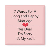 Seven Words For a Long and Happy Marriage Refrigerator Magnets