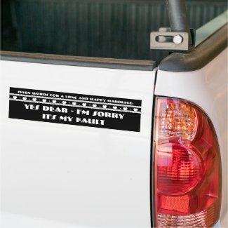 Seven Words To A Long and Happy Marriage bumper sticker