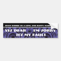 Seven Words To A Long and Happy Marriage Bumper Sticker