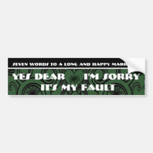 Seven Words To A Long and Happy Marriage Bumper Stickers