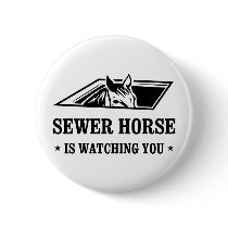Sewer Horse is watching you buttons by strk3 Sewer Horse is watching you buttons