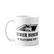 Sewer Horse is watching you mugs by strk3 Sewer Horse is watching you mugs