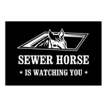 Sewer Horse is watching you posters by strk3 Sewer Horse is watching you posters