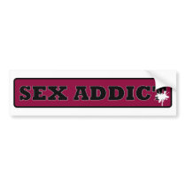 Sex Addict bumper stickers