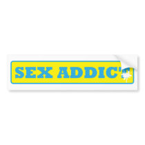 Sex Addict bumper stickers