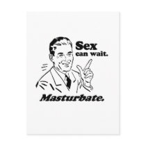 SEX CAN WAIT. MASTURBATE. postcards