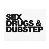 Sex Drugs and Dubstep funny Post Cards