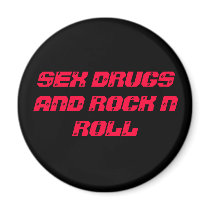 SEX DRUGS AND ROCK N ROLL MAGNET