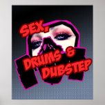 Sex Drums and Dubstep poster posters