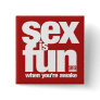 Sex is Fun Button