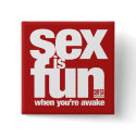 Sex is Fun Button by organizers Sex is Fun Button