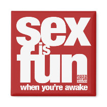 SEX IS FUN when you're awake Magnet by organizers SEX IS FUN when you're awake Magnet