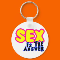 SEX IS THE ANSWER keychains