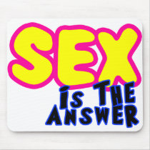 SEX IS THE ANSWER mousepads