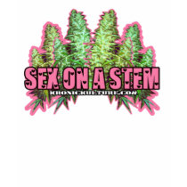 Sex on a stem girls stoner 420 weed THC sexy lady t-shirts