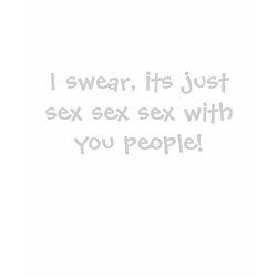 Sex, Sex, Sex! T-shirt shirt