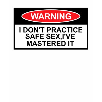Sex slogan,funny safe sex t shirts by Cardsharkkid