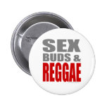 SexBuds & REGGAE buttons