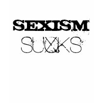SEXISM SUCKS TEE t-shirts by ineedapeergroup SEXISM SUCKS TEE t-shirts