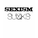 SEXISM SUCKS TEE t-shirts