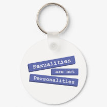 Sexualities Are Not Personalities Keychain 001