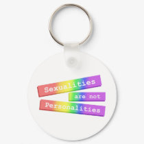 Sexualities Are Not Personalities Keychain 003