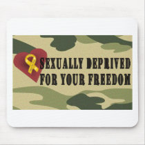 Sexually Deprived for Your Freedom Mouse Mats