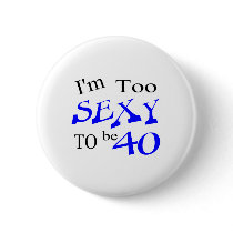 Sexy 40 (blue) button