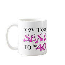 Sexy 40 (pink) coffee mugs