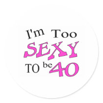 Sexy 40 (pink) round sticker