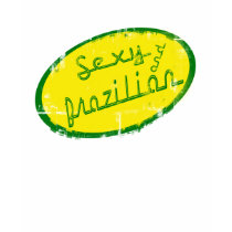 "Sexy and Brazilian" Brazilian Girls Brazil Tee t-shirts by BrazilShirt "Sexy and Brazilian" Brazilian Girls Brazil Tee t-shirts