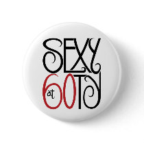 Sexy at 60 Button