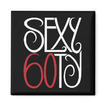 Sexy at 60 white Magnet
