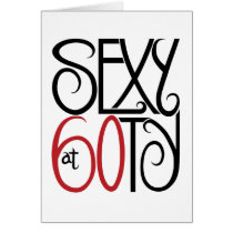 Sexy at 60ty Card