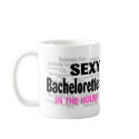 Sexy Bachelorettes In The House mug