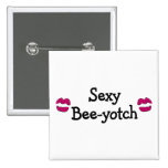 Sexy Beeyotch Pinback Buttons