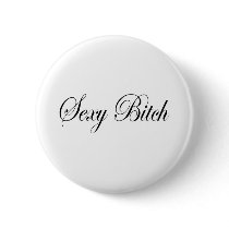 Sexy Bitch buttons