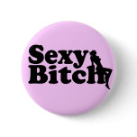 Sexy Bitch Pin