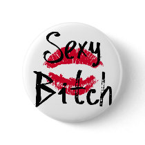 Sexy Bitch buttons