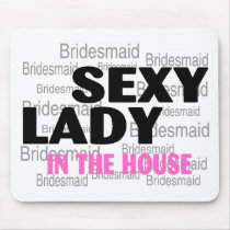 Sexy Bridesmaid mousepads