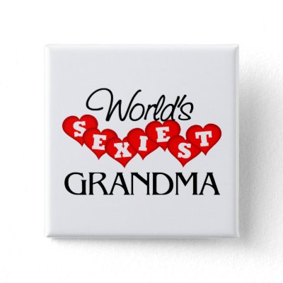 Sexy Grandma Pinback Button