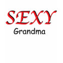 Sexy Grandma T-Shirt by NiftyGaloot Sexy Grandma T-Shirt