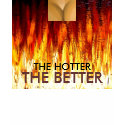 SEXY HOT THE HOTTER THE BETTER SHIRT