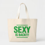 Sexy Is Back - Green Bags
