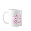 Sexy Little Bride mugs by TeeZazzle Sexy Little Bride mugs