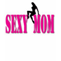sexy mom t-shirts