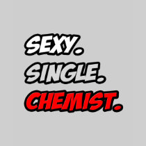 Sexy. Single. Chemist T-shirt