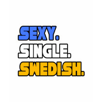 Sexy Single Swedish t-shirts