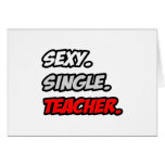Sexy. Single. Teacher. Cards
