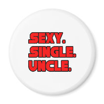 Sexy Single Uncle magnets